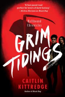 Grim Tidings: Hellhound Chronicles Read online