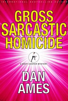 Gross Sarcastic Homicide: (A Private Investigator Mystery Series) (Mary Cooper Mysteries Book 3) Read online