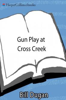 Gun Play at Cross Creek Read online