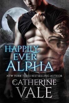 Happily Ever Alpha: BBW Paranormal Shape Shifter Romance Read online