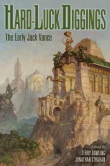 Hard-Luck Diggings: The Early Jack Vance, Volume One Read online