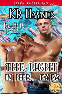 Haynes, K. R. - The Light in Her Eyes [In Her Eyes] (Siren Publishing Classic) Read online