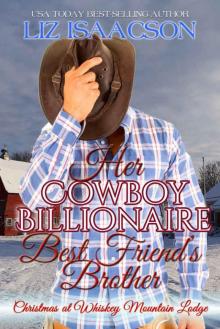 Her Cowboy Billionaire Best Friend's Brother Read online