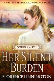 Her Silent Burden (Seeing Ranch series) (A Western Historical Romance Book) Read online