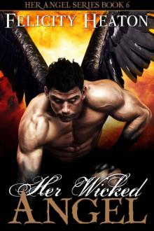 Her Wicked Angel (Her Angel Romance Series Book 6) Read online