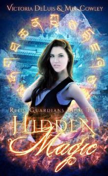 Hidden Magic: A Ley Line World Urban Fantasy Adventure (Relic Guardians Book 2) Read online