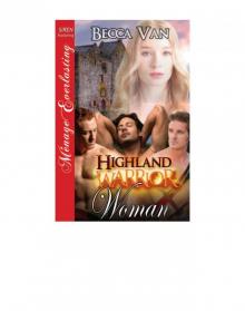 Highland Warrior Woman (Siren Publishing Ménage Everlasting) Read online