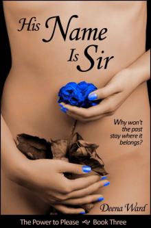 His Name Is Sir (The Power to Please, Book 3) Read online