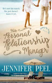 His Personal Relationship Manager (Dating by Design Book 1) Read online