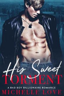 His Sweet Torment: A Bad Boy Billionaire Romance Read online