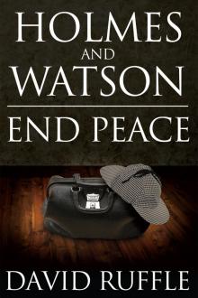 Holmes and Watson End Peace: A Novel of Sherlock Holmes Read online