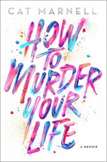 How to Murder Your Life