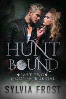 Huntbound (Moonfate Serial Book 2) Read online