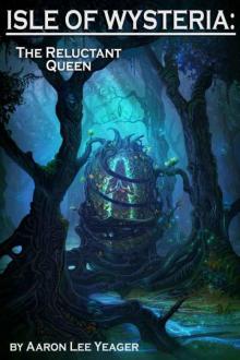 Isle of Wysteria: The Reluctant Queen Read online