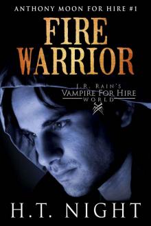 J.R. Rain's Vampire for Hire World: Fire Warrior (Anthony Moon for Hire Book 1) Read online
