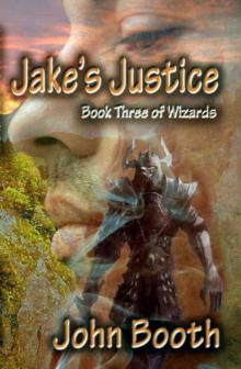 Jake's Justice, Book Three of Wizards Read online