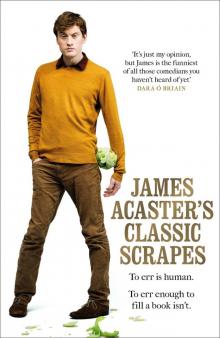 James Acaster’s Classic Scrapes Read online