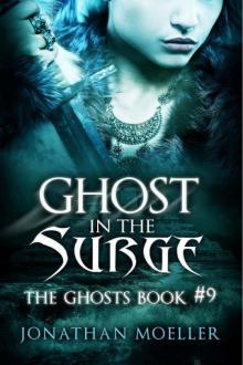 Jonathan Moeller - The Ghosts 09 - Ghost in the Surge Read online