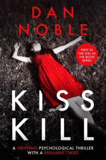 Kiss Kill: A gripping psychological thriller with a brilliant twist (The Girl In The Book Series)