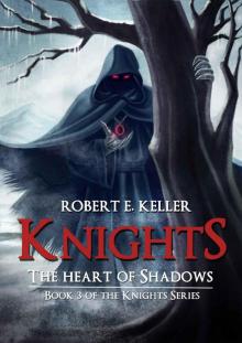 Knights: Book 03 - The Heart of Shadows Read online