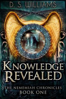 Knowledge Revealed (The Nememiah Chronicles Book 1) Read online