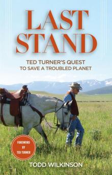 Last Stand: Ted Turner's Quest to Save a Troubled Planet