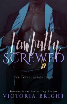 Lawfully Screwed (Lawful Affair) Read online