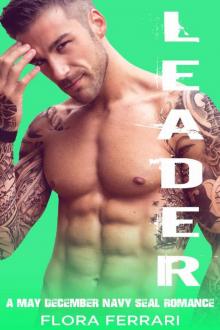 Leader: A May December Navy SEAL Romance (A Man Who Knows What He Wants Book 6) Read online
