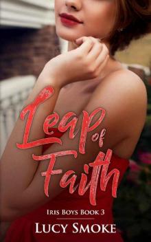 Leap of Faith (Iris Boys Book 3) Read online