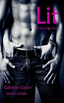 Lit (Wrecked Hearts Series Book 1)