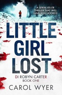 Little Girl Lost (Detective Robyn Carter crime thriller series Book 1) Read online