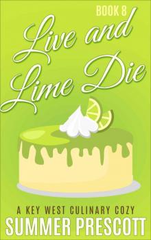 Live and Lime Die: A Key West Culinary Cozy - Book 8 Read online