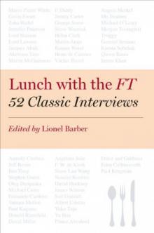 Lunch With the FT: 52 Classic Interviews Read online