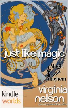 Magic and Mayhem: Just Like Magic (Kindle Worlds Novella) Read online