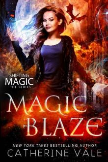 Magic Blaze: an Urban Fantasy Novel (Shifting Magic Book 3) Read online