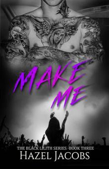Make Me: The Black Lilith Series #3 Read online