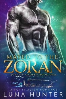 Mated to the Zoran (Scifi Alien Romance) (Zoran's Chosen Book 1) Read online