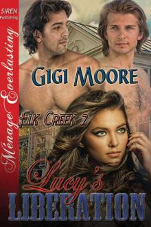 Moore, Gigi - Lucy's Liberation [Elk Creek 2] (Siren Publishing Ménage Everlasting) Read online