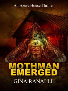 Mothman Emerged: Azure House Book 1 Read online