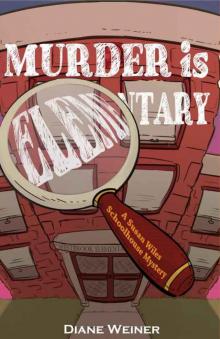 Murder is Elementary (A Susan Wiles Schoolhouse Mystery Book 1) Read online