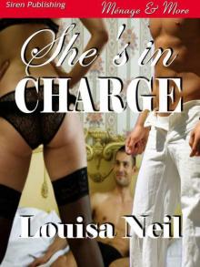 Neil, Louisa - She's in Charge (Siren Publishing Ménage and More) Read online
