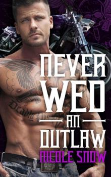 Never Wed an Outlaw: Deadly Pistols MC Romance (Outlaw Love) Read online