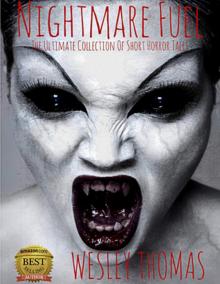 Nightmare Fuel: The Ultimate Collection of Short Horror Tales Read online