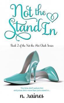 Not the Stand In: A BBW New Adult Serial Romance (Not the Hot Chick series Book 2) Read online