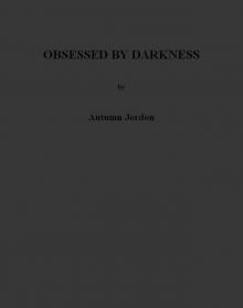 Obsessed by Darkness Read online