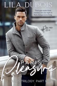 Paris Pleasure: Paris Trilogy: Part One Read online