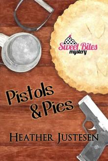 Pistols & Pies (Sweet Bites Book 2) (Sweet Bites Mysteries) Read online