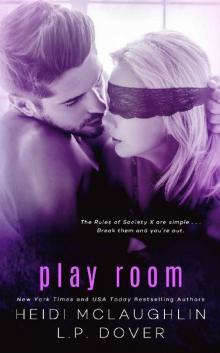 Play Room: A Society X Novel Read online