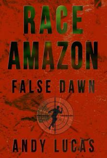 RACE AMAZON: False Dawn (James Pace novels Book 1) Read online