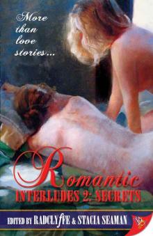 Radclyffe & Stacia Seaman - Romantic Interludes 2 - Secrets